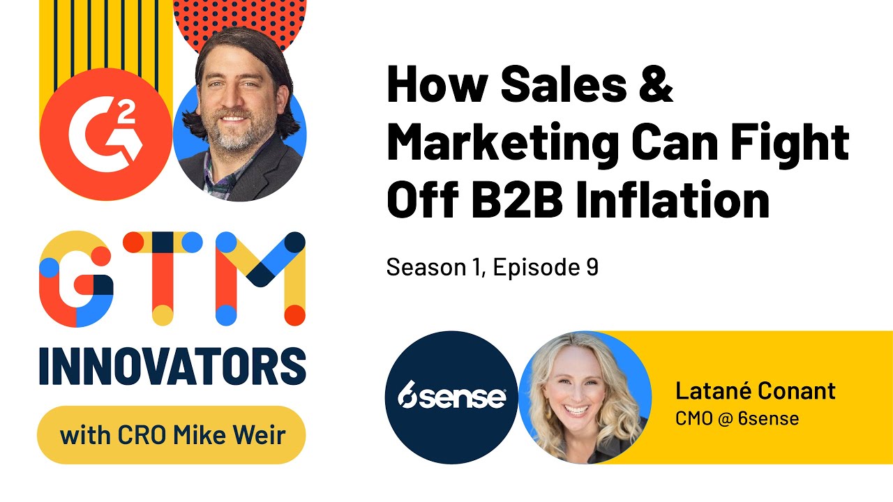 GTM Innovators: S1 Ep. 9 How Sales & Marketing Can Fight Off B2B Inflation w/ 6sense’s Latané Conant