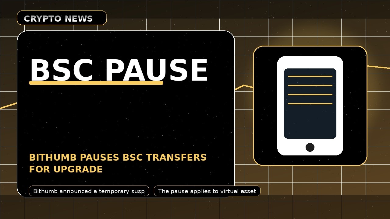 Bithumb Suspends BNB: Bithumb Pauses BSC Transfers For Upgrade &mdash; Bithumb Suspends BNB Watch