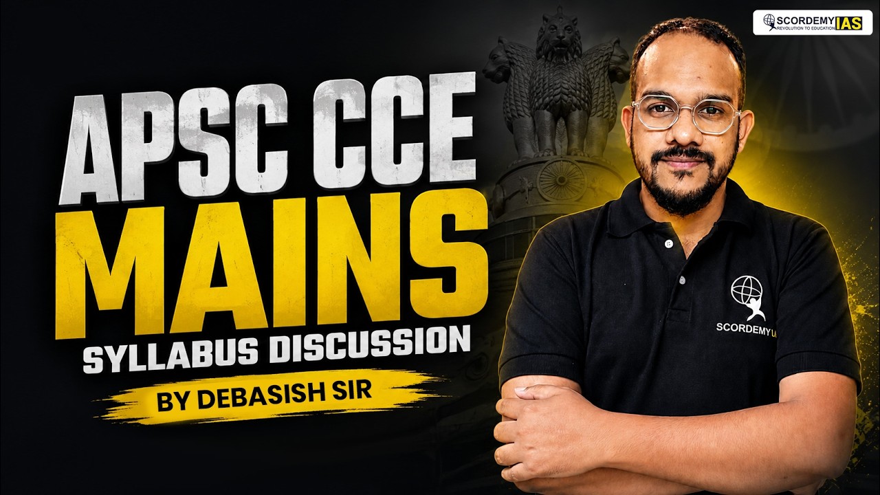 APSC CCE Mains 2026 Syllabus Explained | Complete Strategy || Debasish Sir