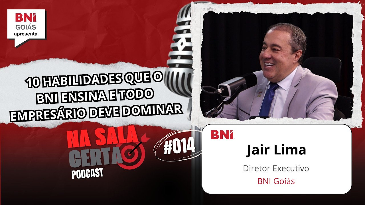 Quer crescer? 10 habilidades que o BNI ensina e todo empresário deve dominar - Na Sala Certa