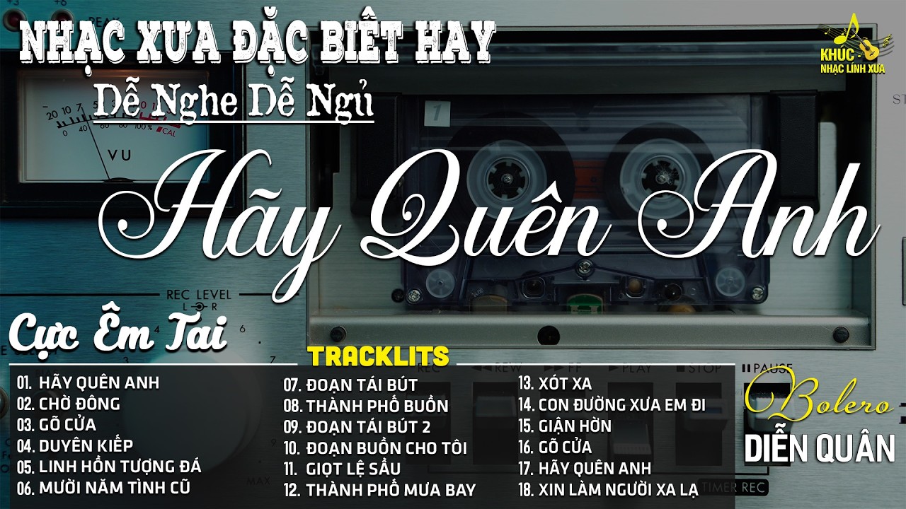 HÃY QUÊN ANH | LK Nhạc BOLERO Trữ Tình Chọn Lọc Nghe CỰC ÊM TAI ➤ Nhạc Vàng DIỄN QUÂN MỚI NHẤT 2026
