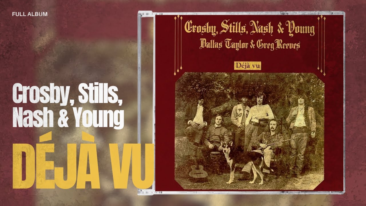 Crosby Stills Nash & Young - Déjà Vu (Full Album)