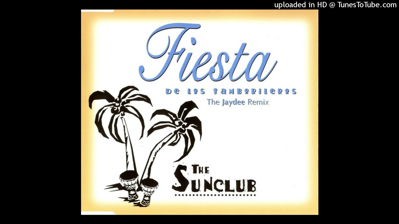 The Sunclub - Fiesta De Los Tamborileros (Jaydee's Radio Edit)