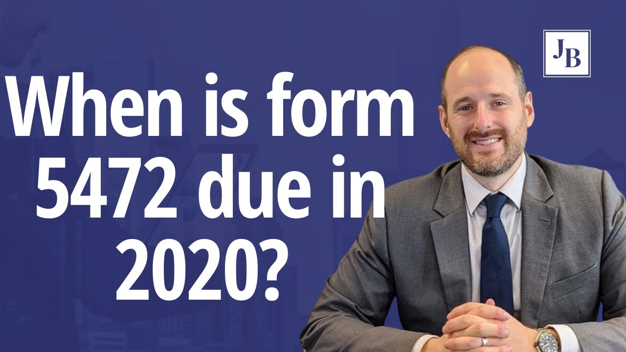 When is form 5472 due in 2020? Do I Get an Extension?