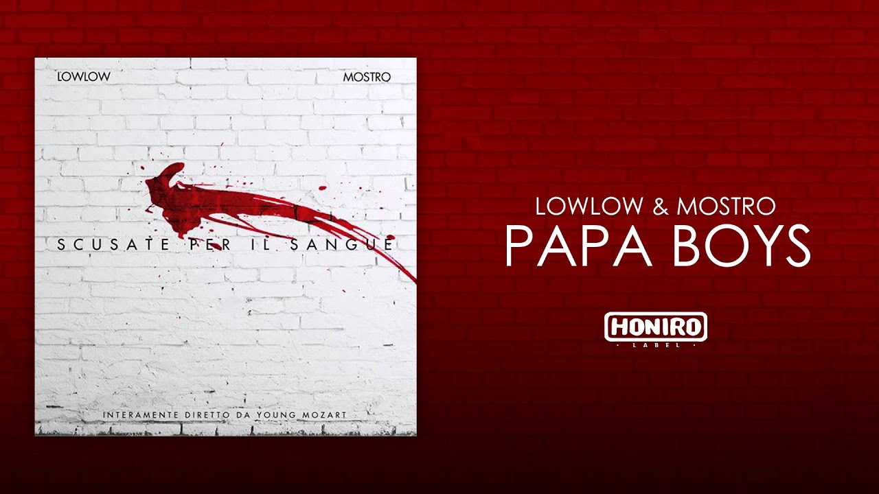 LOWLOW & MOSTRO - 05 - PAPA BOYS (LYRIC VIDEO)