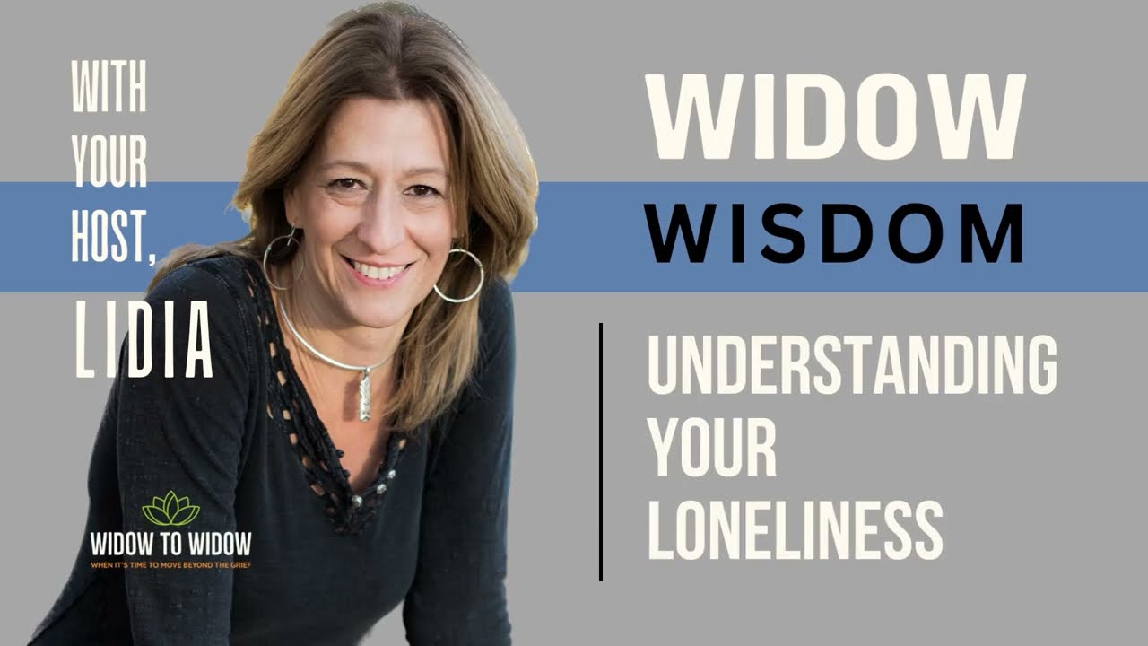 Widows: Understanding your Loneliness