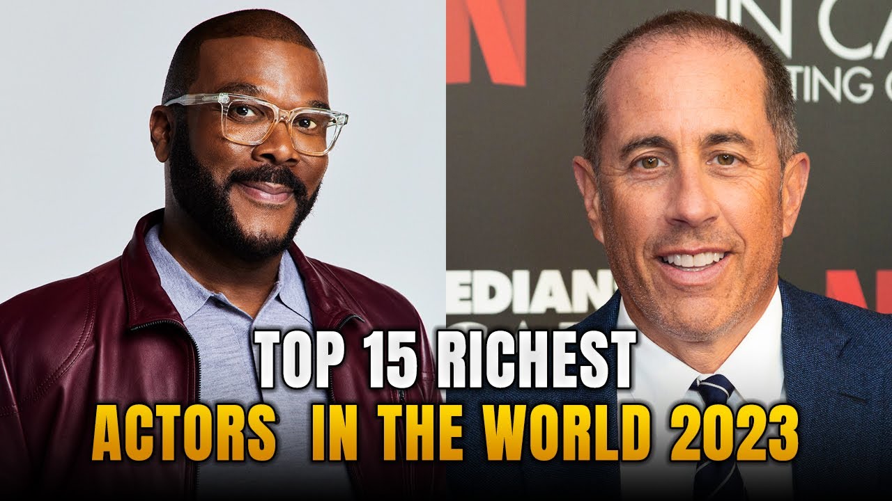 Top 15 Richest Actors Ranked By Net Worth 2023