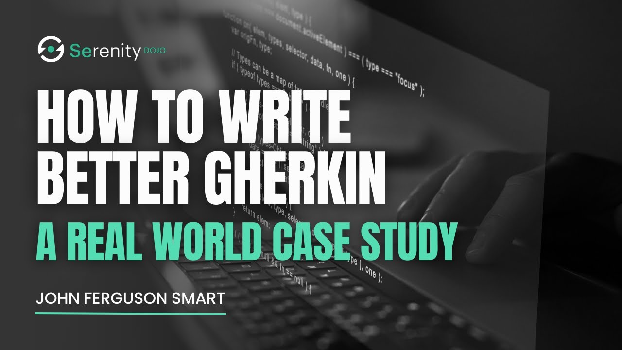 How To Write Better BDD Scenarios - A Real-World Case Study | Serenity Dojo TV
