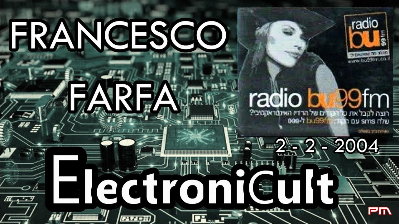 Francesco Farfa - Electronicult Israel - Radio BU99 FM 2/2/2004