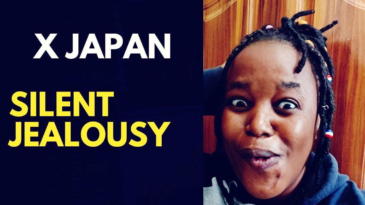 X JAPAN, SILENT JEALOUSY REACTION