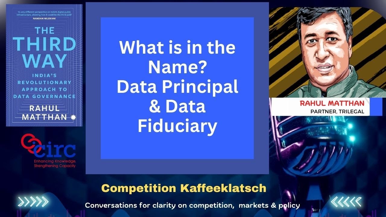 What is in the Name?  Data Principal & Data Fiduciary