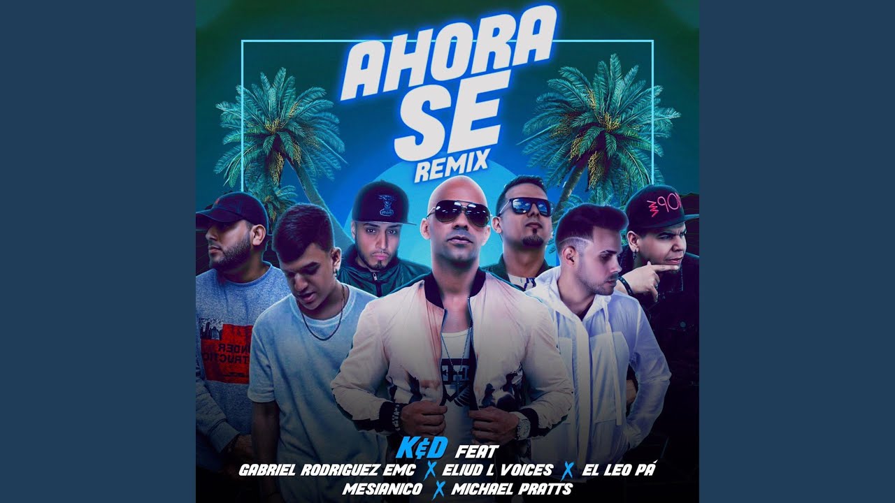 Ahora Se (feat. Gabriel Rodriguez EMC, Eliud L Voices, el Leo Pa, Mesianico & Michael Pratts)...