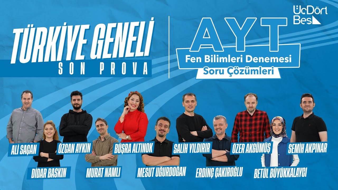 ÜÇDÖRTBEŞ YAYINLARI TÜRKİYE GENELİ SON PROVA | AYT FEN BİLİMLERİ ÇÖZÜMLERİ