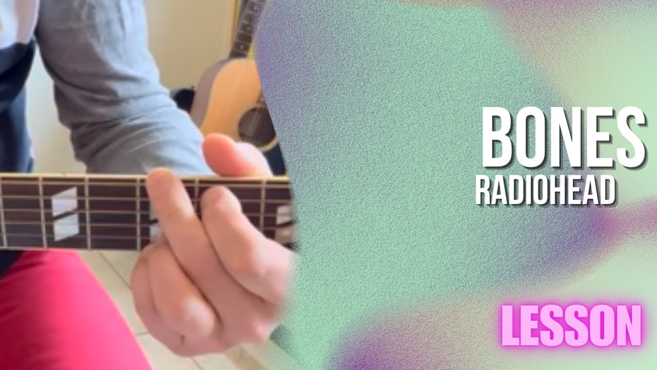 Radiohead - Bones [Guitar Lesson / Tutorial]