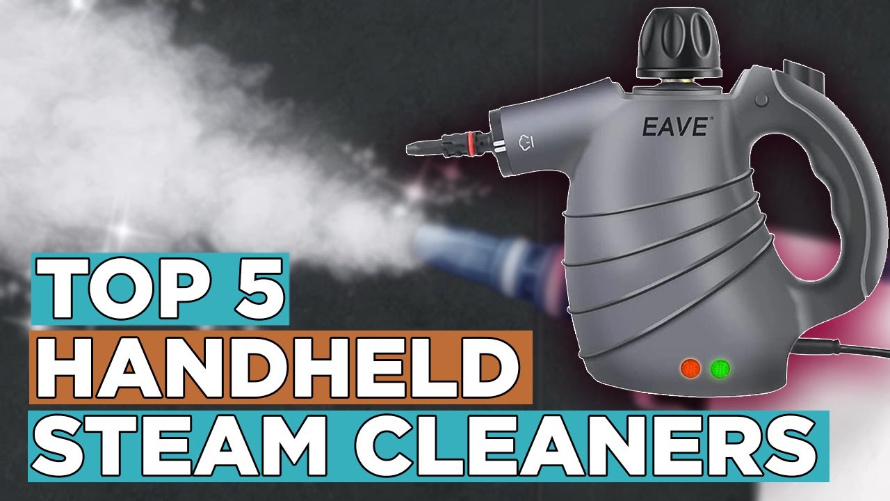 Top 5 Best Handheld Steam Cleaners 2022