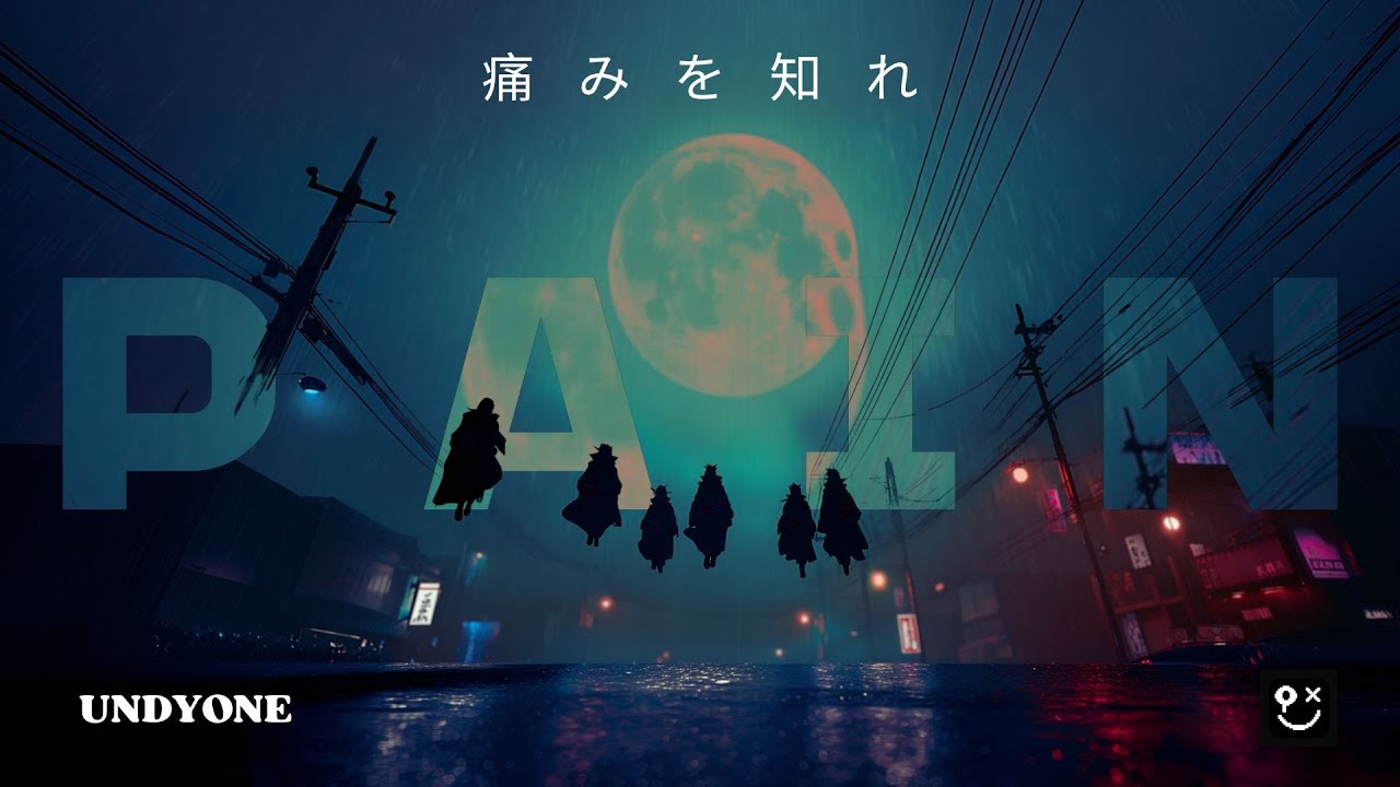 [ NARUTO ] PAIN | Know Pain ( Itami o shire ) - UNDYONE