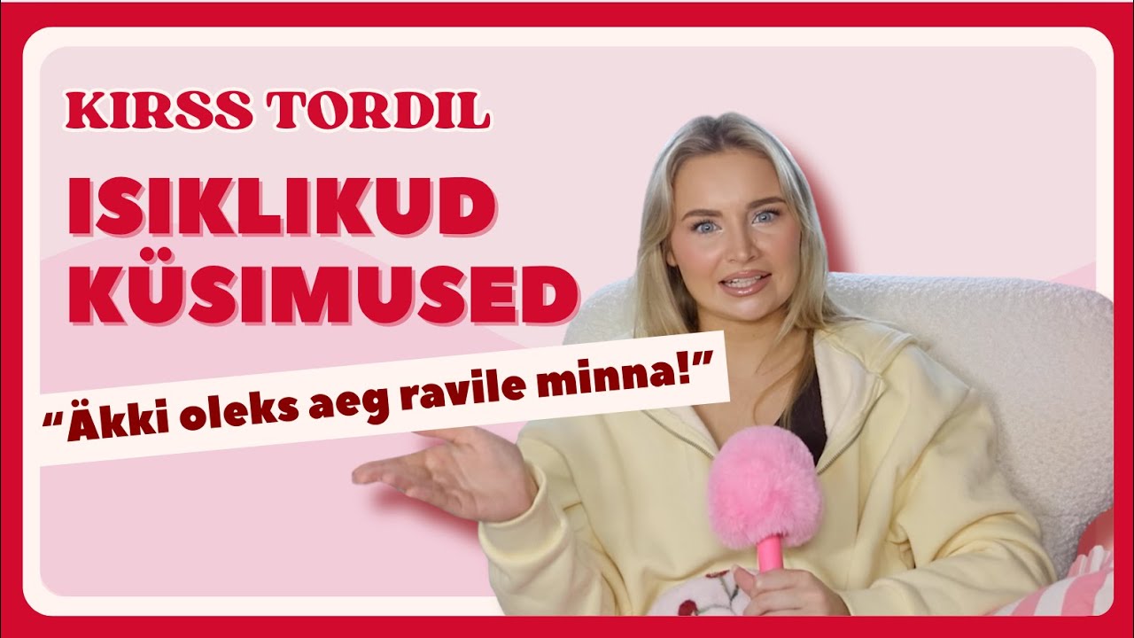 Kirss Tordil🍒Isiklikud küsimused, alasti pildid, unehalvatus