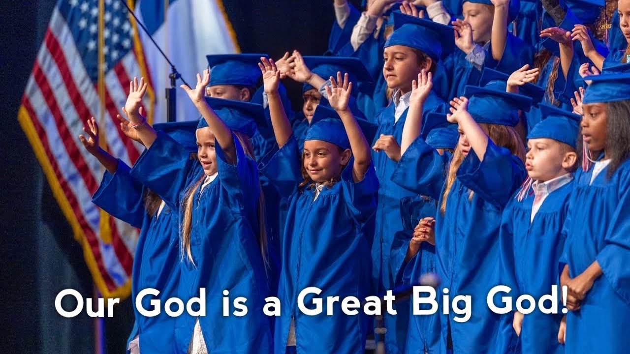 Our God is a Great Big God! | Kindergarten | The King's Academy