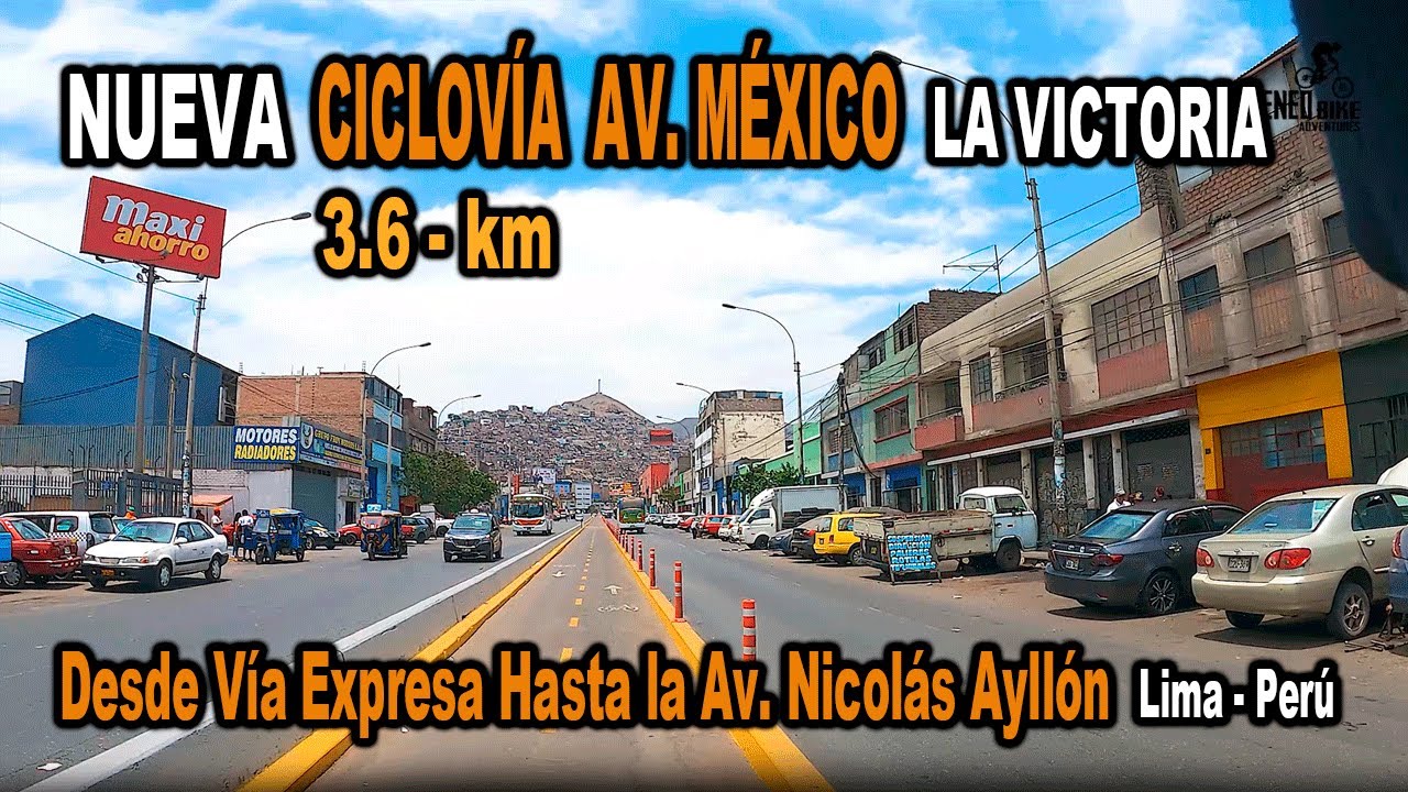 NUEVA CICLOVÍA AV MÉXICO - LA VICTORIA 3.6 KM DE RECORRIDO/ VÍA EXPRESA -AV NICOLÁS AYLLÓN LIMA-PERÚ