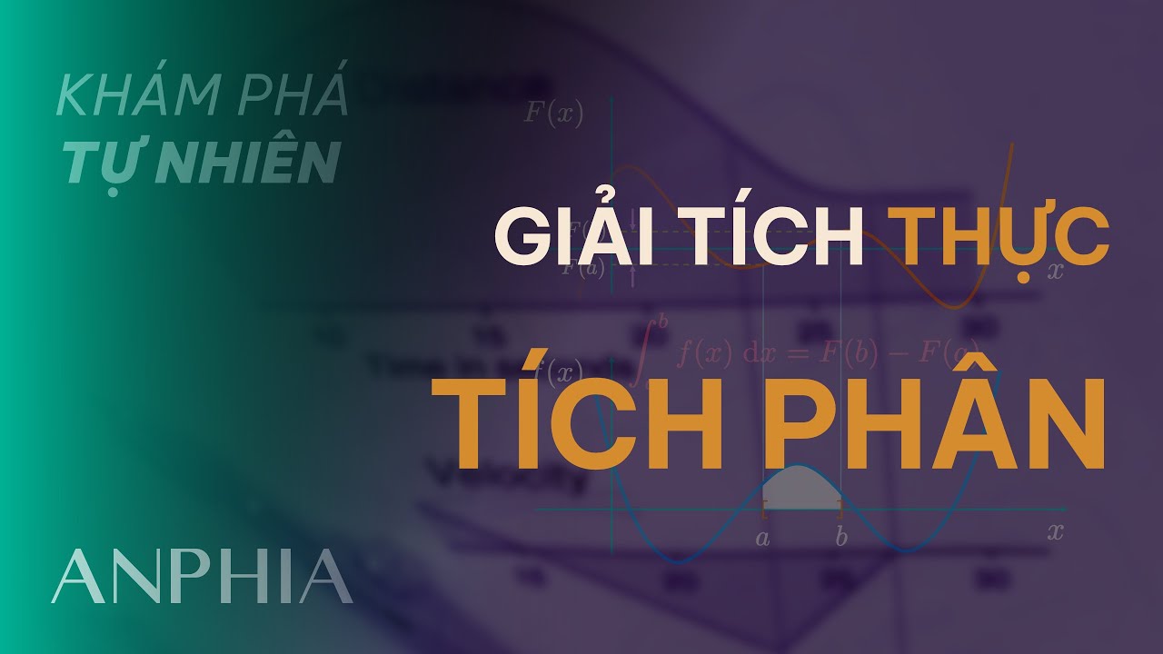 18. Giải tích thực: Tích phân - KHÁM PHÁ TỰ NHIÊN