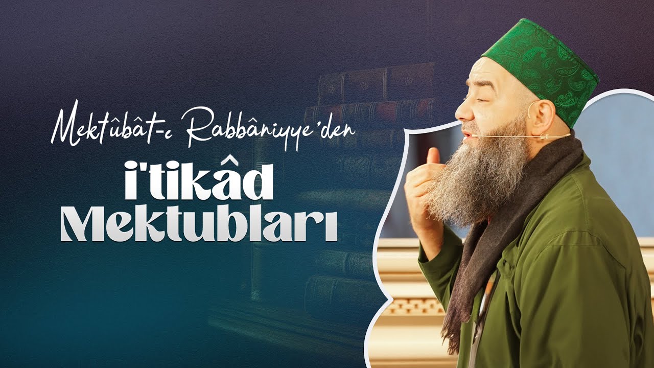 Mektûbât-ı Rabbâniyye'den İ'tikâd Mektubları (2. Cilt 67. Mektûb - 21) 177. Bölüm 6 Kasım 2024