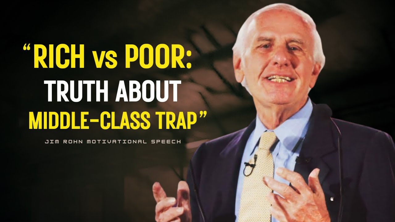 Poor vs Middle-Class vs Rich Mindset: What Separates the Broke & Wealthy | Jim Rohn Motivation