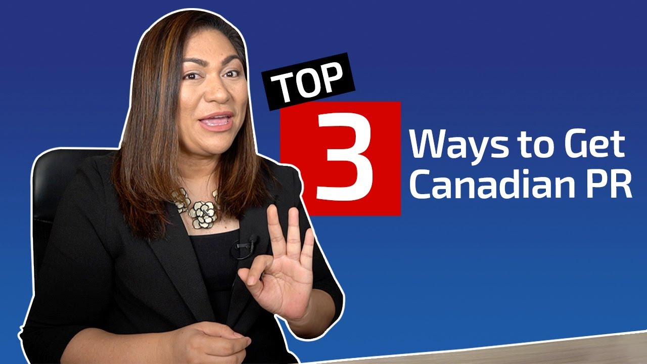 Top 3 Ways to Get Your Canadian PR in 2020