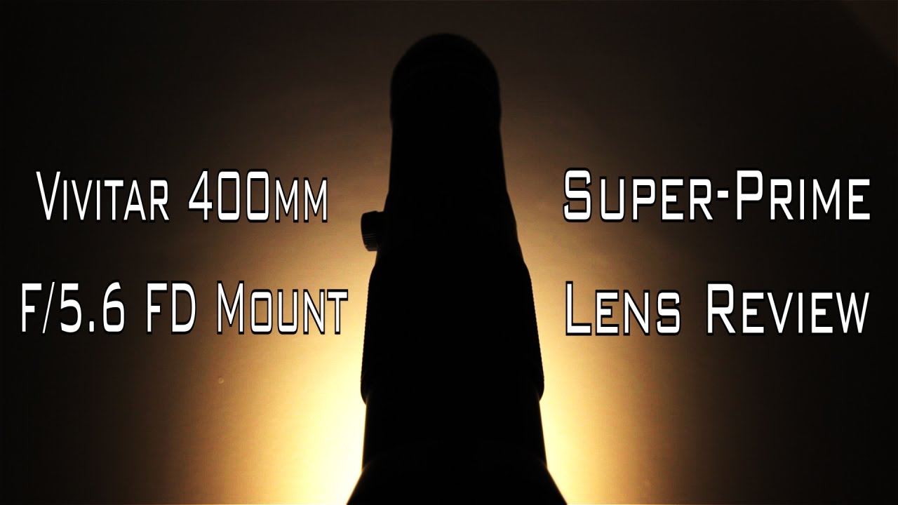 Vivitar 400mm F/5.6 Super-Prime review