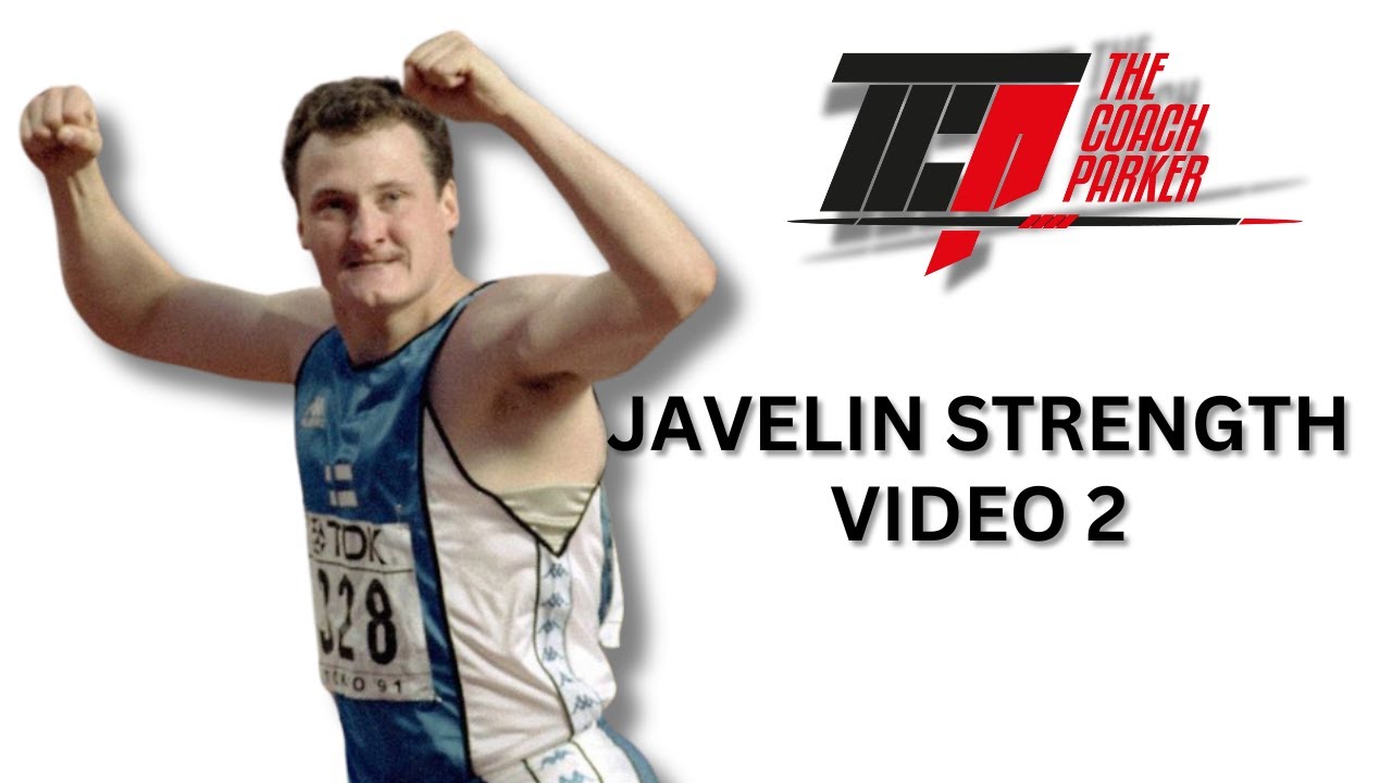 Specific Strength & Conditioning for the Javelin Throw - 2