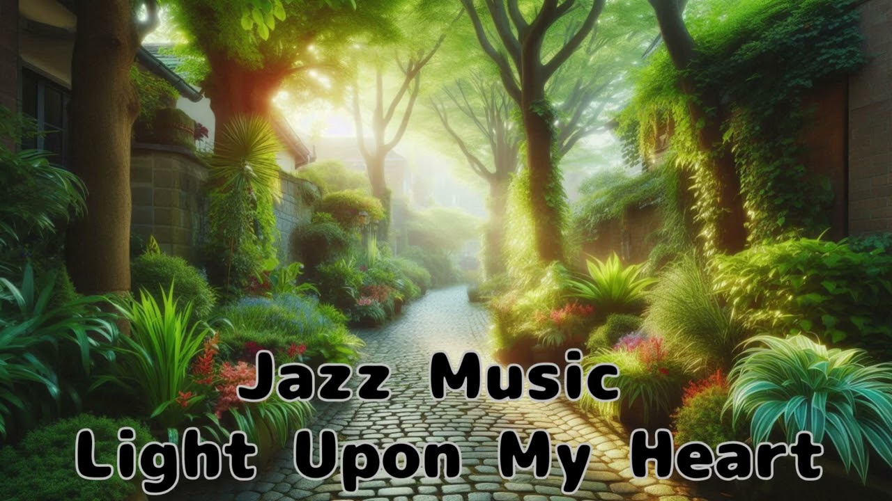 Light Upon My Heart　夜ジャズBGM   ゆったりジャズBGM   作業用BGM   勉強用BGM   夜のしっとりBGM