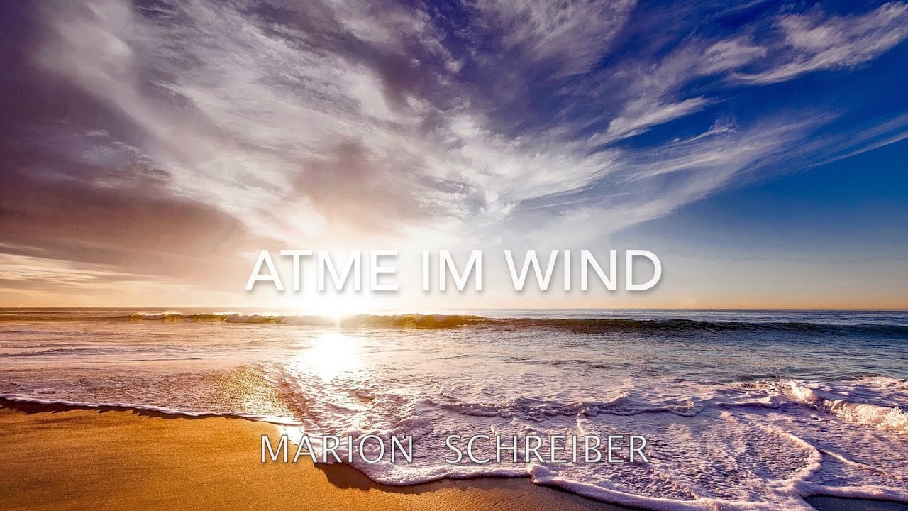 Atme im Wind - Marion Schreiber