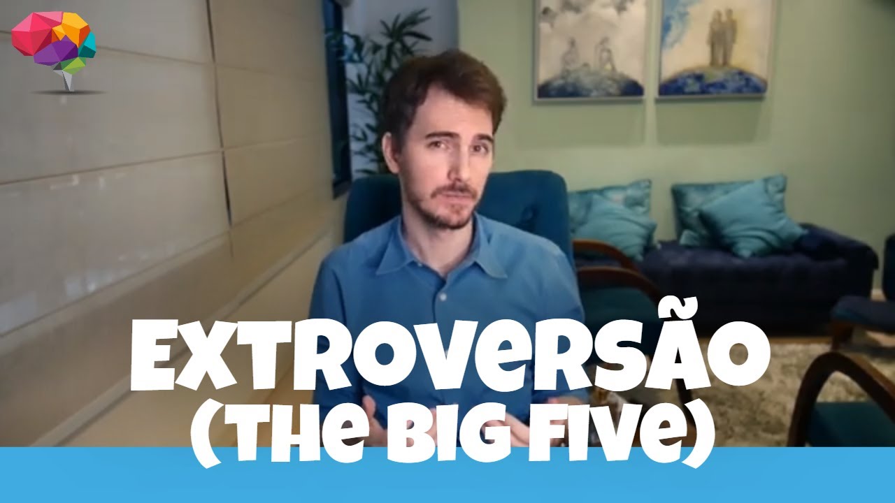 Extrovers&atilde;o | 5 Grandes Fatores da Personalidade