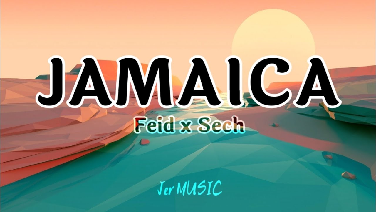 Feid x Sech - Jamaica (Letra/Lyrics)