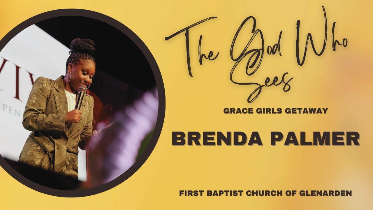 The God Who Sees | Grace Girls Getaway | Brenda Palmer