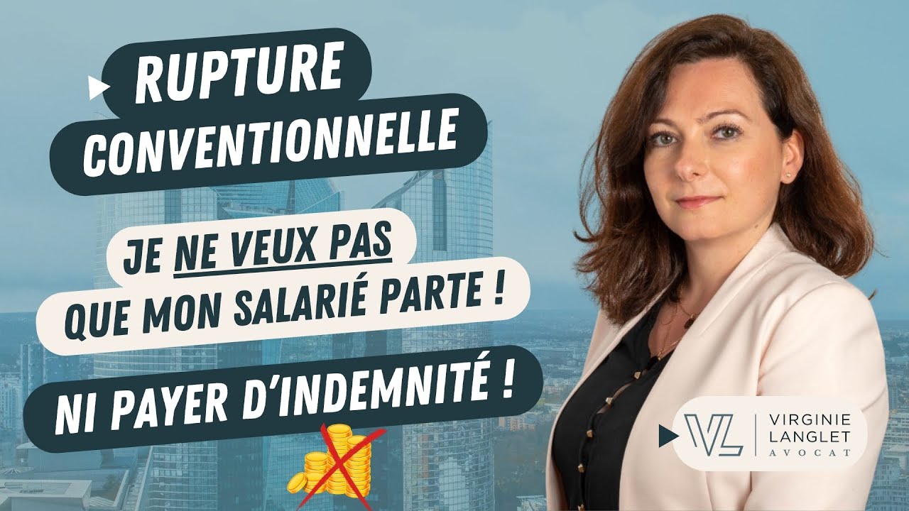Je ne veux pas que mon salarié parte ! Refus rupture conventionnelle ! | Virginie Langlet Avocat