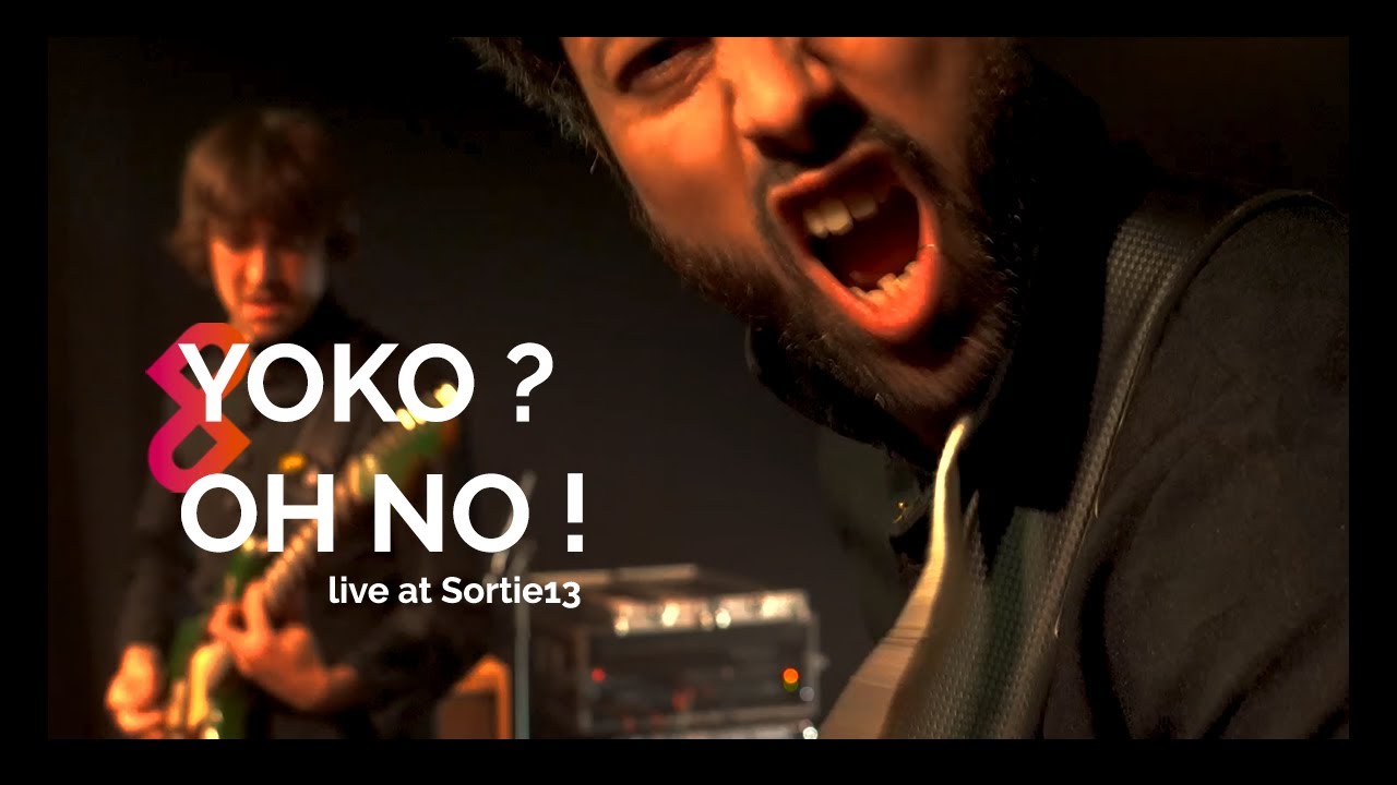 YOKO ? OH NO ! - LIVE AT SORTIE 13 - TREMPLIN PRIX DE L'ICART 2021