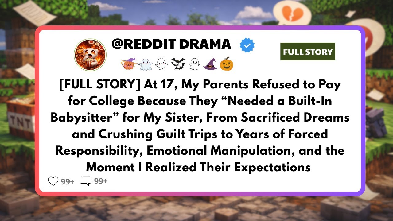 [FULL STORY] At 17, My Parents Refused to Pay for College Because They “Needed a Built-In ...”..