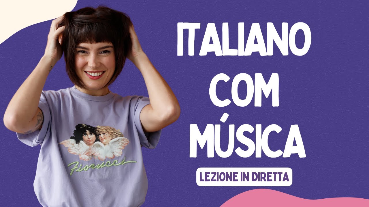 Lezione in diretta | 4 músicas para aprender vocabulário e gramática em italiano