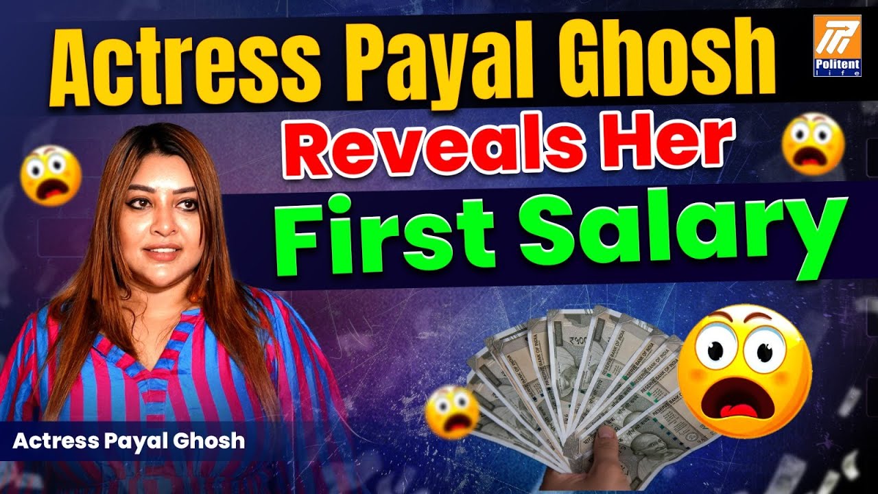 Actress Payal Ghosh Reveals Her First Salary Amount | Interview With Neha | Politent Life