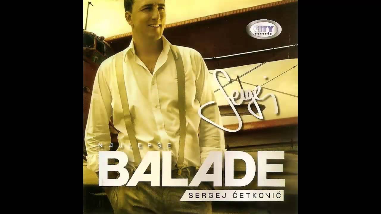 SERGEJ CETKOVIC // NECU DA ZNAM // BALADE (2011)
