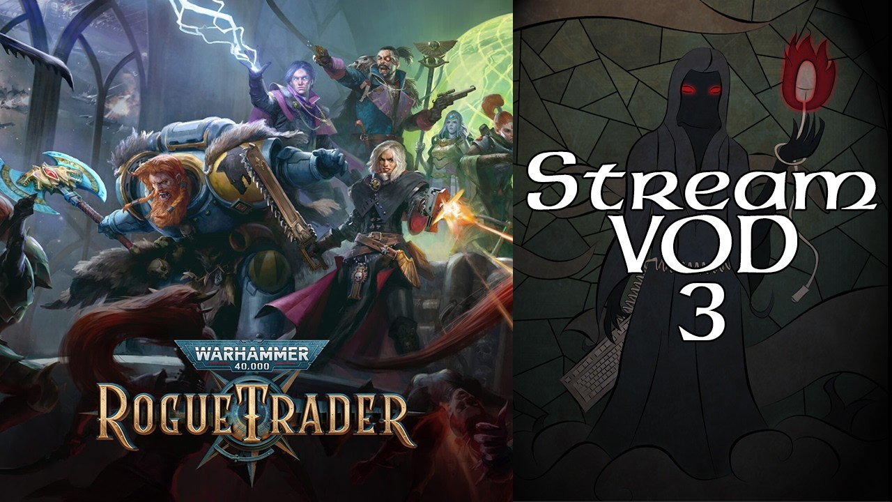 Stream Play - Rogue Trader - 08 And Now There Are Elves (Part 2 of 4)