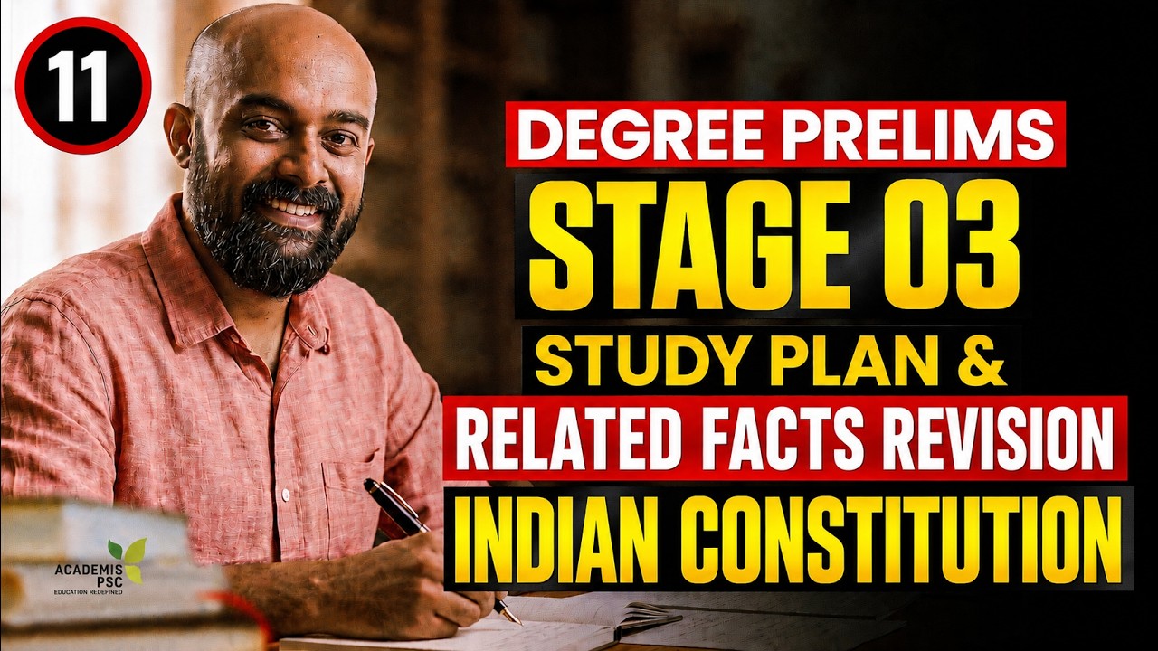 INDIAN CONSTITUTION : STAGE 03 - RELATED FACTS REVISION & STUDY PLAN - DEGREE PRELIMS || KERALA PSC