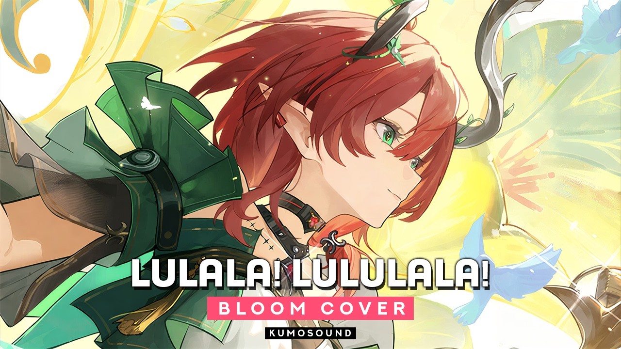 Lulala! Lululala! (Bloom Ver.) - Ciaccona EP - Wuthering Waves 【KUMOSOUND】