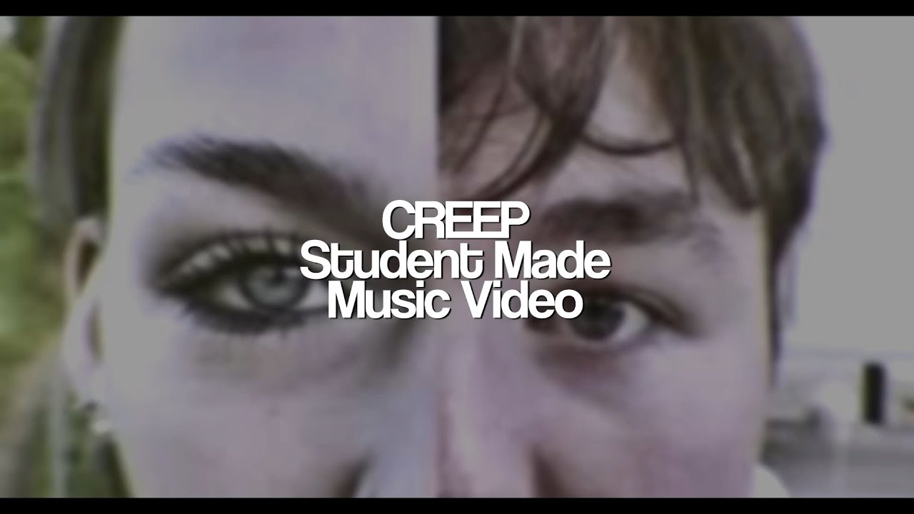 CREEP - Radiohead (student made music video)