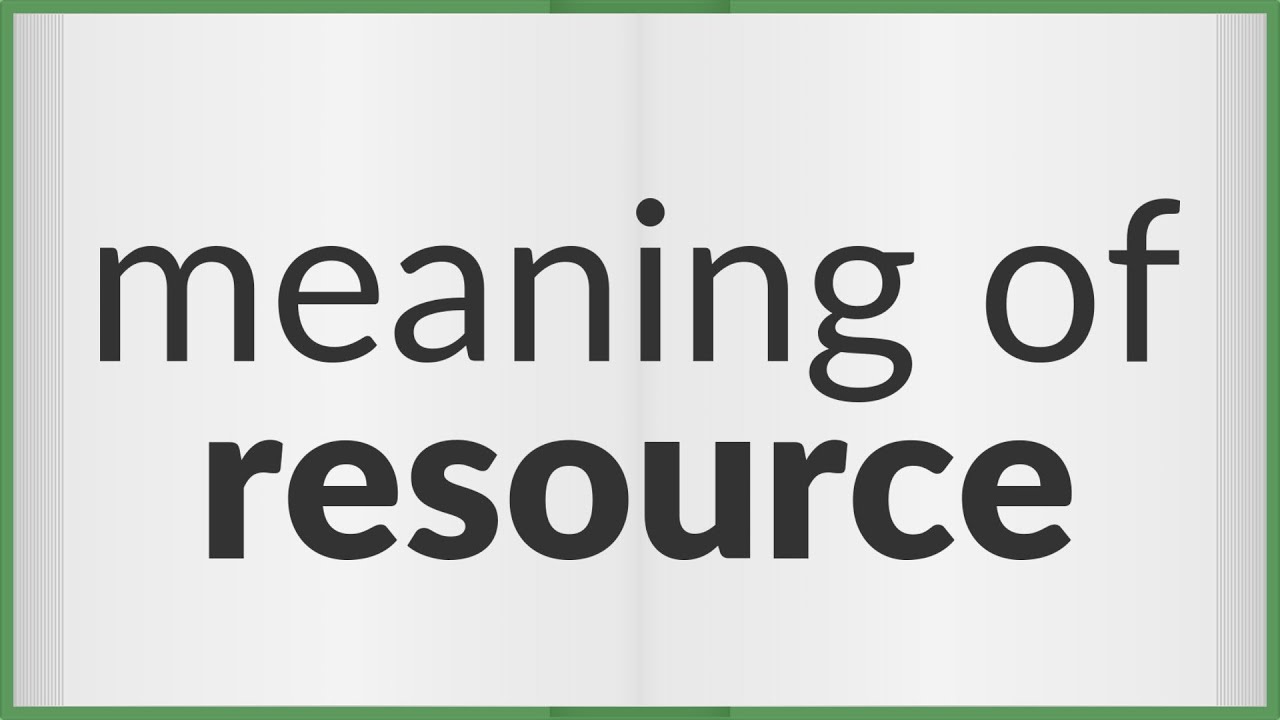 Resource | meaning of Resource