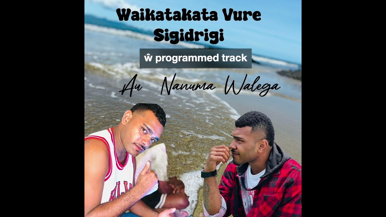 Au a nanuma ga ni dina- Waikatakata Vure