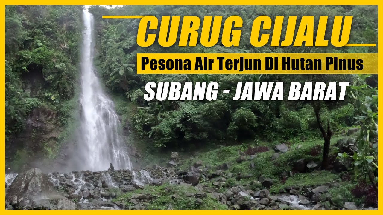 Rute Menuju CURUG CIJALU | WANAYASA SUBANG JAWA BARAT | Pesona Air Terjun di Hutan Pinus