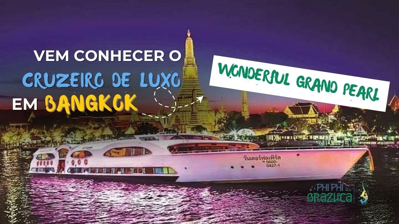 Conheça o mais luxuoso cruzeiro de Bangkok!