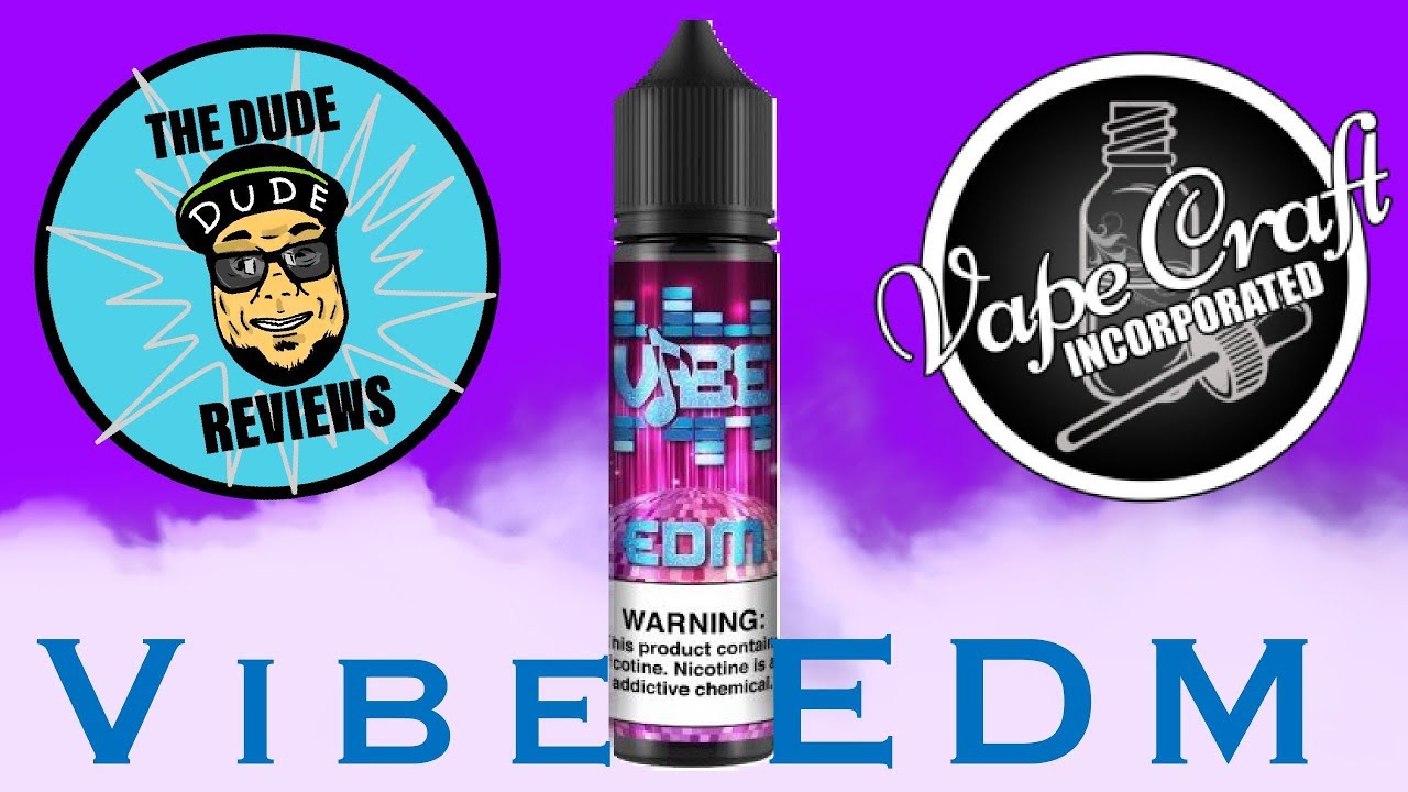 EDM / Vibe Eliquid Line by Vape Craft INC./ E-liquid Review
