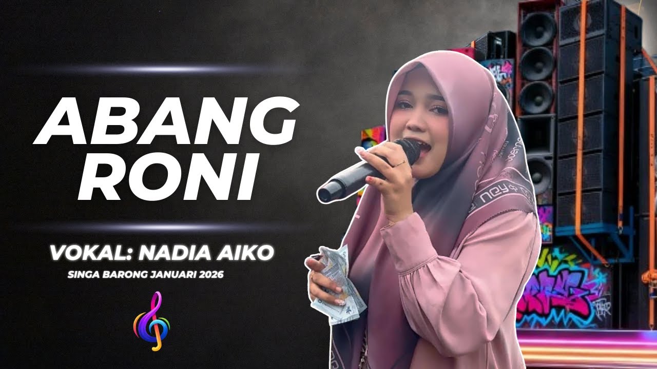 ABANG RONI ~ NADIA AIKO || ENAK DI DENGAR WITH SINGA BARONG TERBARU 2026